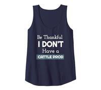Be Thankful I Don't Have a Cattle Prod. Yee Ha! Tank Top, Women, Navy Blue, X-Large