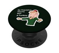 Be Thankful You’re Not a Turkey Funny Thanksgiving PopSockets Adhesive PopGrip