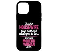 Be the Best Housewife Said No Modern Woman Case for iPhone 12 mini