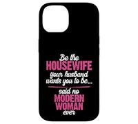 Be the Best Housewife Said No Modern Woman Case for iPhone 14