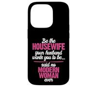 Be the Best Housewife Said No Modern Woman Case for iPhone 14 Pro