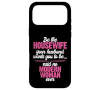 Be the Best Housewife Said No Modern Woman Case for iPhone 17 Pro Max