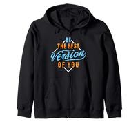 Be The Best Version Of You Motivational Quote Zip Hoodie