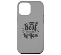 Be The Best Version of You Positive Motivational Statement Case for iPhone 12 Pro Max