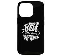Be The Best Version of You Positive Motivational Statement Case for iPhone 13 Pro