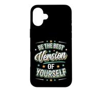 Be The Best Version Of Yourself Motivational Quotes Case for iPhone 16 Plus