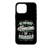 Be The Best Version Of Yourself Motivational Quotes Case for iPhone 16 Pro Max