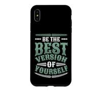 Be The Best Version Of Yourself Motivational Quotes Case for iPhone XS Max