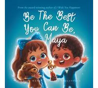 Be The Best You Can Be, Maya (The Unconditional Love for Maya Series)