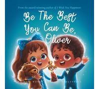 Be The Best You Can Be, Oliver (The Unconditional Love for Oliver Series)