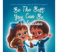 Be The Best You Can Be, Valentina (The Unconditional Love for Valentina Series)