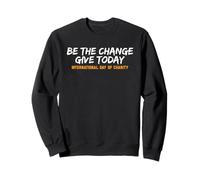 Be The Chance Give Today International Day Of Charity Sweatshirt