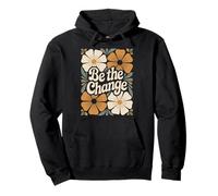 Be The Change Flower Boho Vintage Motivational Inspiring Pullover Hoodie