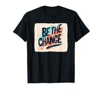 Be the Change for a Future of Possibilities T-Shirt