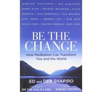 Be the Change: How Meditation Can Transform You and the World