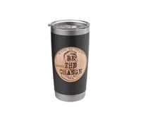 BE THE Change Lincoln Penny. Motivational & Inspirational Stainless Steel Insulated Tumbler