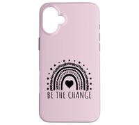 Be the Change Positive Inspirational Message Design Case for iPhone 16 Plus