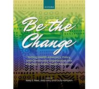 Be the Change: Putting Health Advocacy, Policy, and Community Organization into Practice in Public Health Education