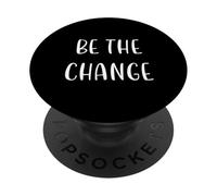 Be the Change Support Social-Justice Statement PopSockets Adhesive PopGrip