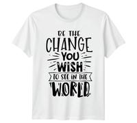 Be The Change T-Shirt Earth Day Social Cause Tee Quote Shirt