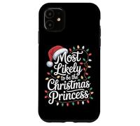 Be The Christmas Princess Most Likely To Slay Case for iPhone 11