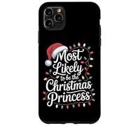 Be The Christmas Princess Most Likely To Slay Case for iPhone 11 Pro Max