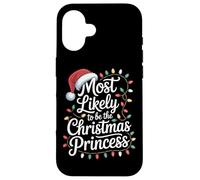 Be The Christmas Princess Most Likely To Slay Case for iPhone 16