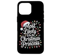 Be The Christmas Princess Most Likely To Slay Case for iPhone 16 Pro Max