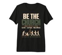 Be The Church When Service is Over Faith Action Christian Premium T-Shirt