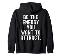 Be The Energy You Want To Attract Motivational Mindset Zip Hoodie