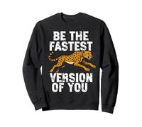 Be The Fastest Version Of You Cheetah Motivation Sweatshirt