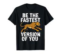 Be The Fastest Version of You Cheetah Motivation T-Shirt