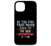 Be The Girl That Never Gave Up On Her Dreams Case for iPhone 13