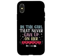 Be The Girl That Never Gave Up On Her Dreams Case for iPhone X/XS