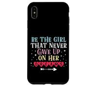 Be The Girl That Never Gave Up On Her Dreams Case for iPhone XS Max