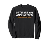 Be The Help You Once Needed International Day Of Charity Sweatshirt