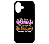 Be The Kind of Woman That when your feet hit the floor Case for iPhone 17