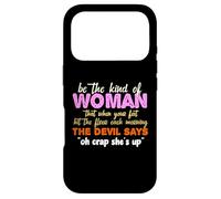 Be The Kind of Woman That when your feet hit the floor Case for iPhone 17 Pro