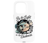 Be The Light In The Darkness Angler Fish Motivation Case for iPhone 15 Pro