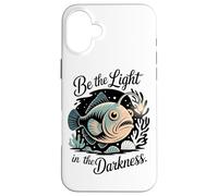 Be The Light In The Darkness Angler Fish Motivation Case for iPhone 16 Plus
