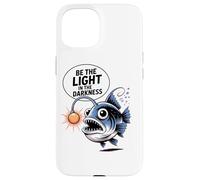 Be The Light In The Darkness Cute Anglerfish Case for iPhone 15