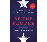 Be the People: A Call to Reclaim America's Faith and Promise