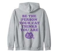 Be The Person Your Cat Thinks You Are Zip Hoodie