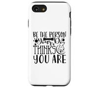 Be The Person Your Dog Thinks You Are Daily Reminder Case for iPhone SE (2020) / 7/8
