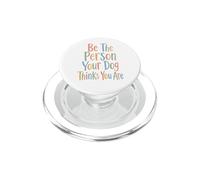 Be The Person Your Dog Thinks You Are For Dog Mom & Dad Dad PopSockets PopGrip for MagSafe