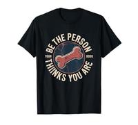 Be The Person Your Dog Thinks You are Pet Lover Men Women T-Shirt