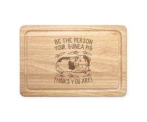 Be The Person Your Guinea Pig Thinks You are Rectangular Wooden Chopping Board