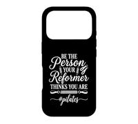 Be The Person Your Reformer Thinks You Are Pilates Case for iPhone 17 Pro