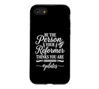 Be The Person Your Reformer Thinks You Are Pilates Case for iPhone SE (2020) / 7/8