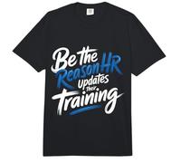 Be The Reason HR Updates Their Training Office Employee - Comfort Colors Adult Heavyweight T-Shirt